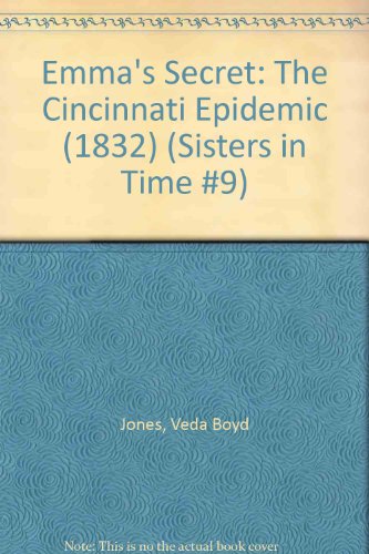 9781415600740: Emma's Secret: The Cincinnati Epidemic (1832) (Sisters in Time #9)