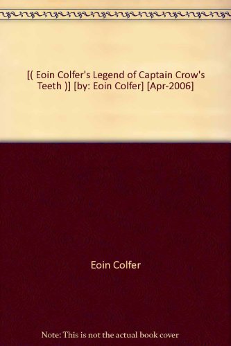 Stock image for Eoin Colfer's Legend of Captain Crow's Teeth for sale by Top Notch Books
