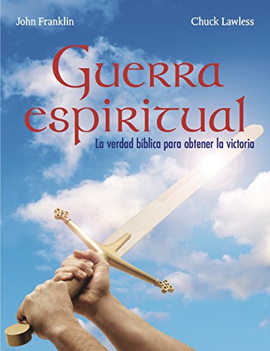 Guerra espiritual/ Spiritual war: La Verdad BÃ­blica Para Obtener La Victoria/ Bible Truth for Victory (Spanish Edition) (9781415822883) by Franklin, John; Lawless, Chuck