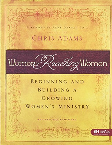 Stock image for Women Reaching Women: Beginning and Building a Growing Women's Ministry for sale by ThriftBooks-Atlanta