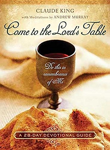 Beispielbild fr Come to the Lord's Table zum Verkauf von Better World Books
