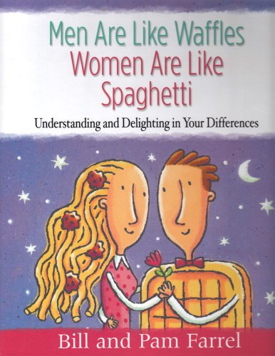 Men Are Like Waffles, Women Are Like Spaghetti Leader Kit: Understanding and Delighting in Your Differences (9781415832165) by Farrell, Bill; Farrell, Pam