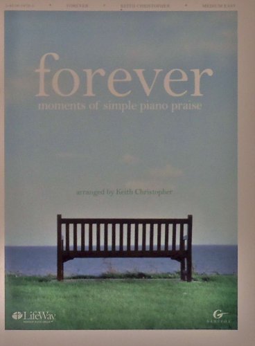 forever, moments of simple piano praise (9781415834725) by Keith Christopher
