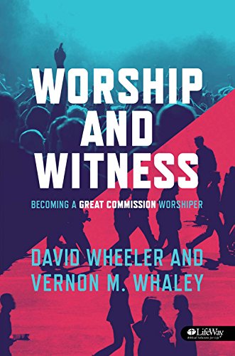 Beispielbild fr Worship and Witness: Becoming a Great Commission Worshiper zum Verkauf von BooksRun