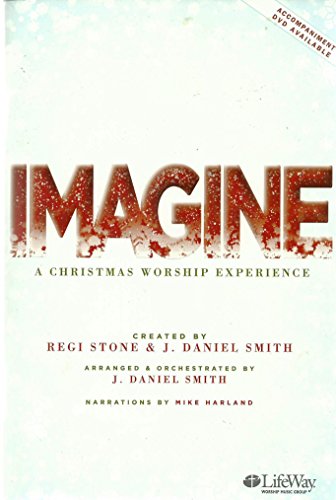 Imagine: A Christmas Worship Experience Choral Arrangements (9781415855843) by J. Daniel Smith; Regi Stone