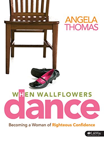 Beispielbild fr When Wallflowers Dance: Becoming a Woman of Righteous Confidence (Bible Study Book) zum Verkauf von SecondSale