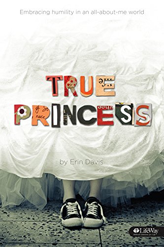 Stock image for True Princess: Embracing Humility in an All-About-Me World for sale by Better World Books