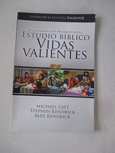 Estudio BÃ­blico Vidas Valientes (Spanish Edition) (9781415868867) by Catt, Michael; Kendrick, Stephen; Kendrick, Alex