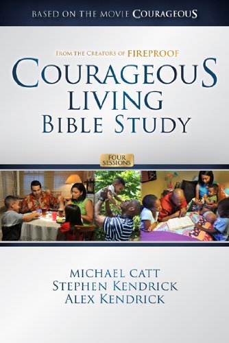 Courageous Living Bible Study - Member Book (9781415871195) by Catt, Michael; Kendrick, Stephen; Kendrick, Alex