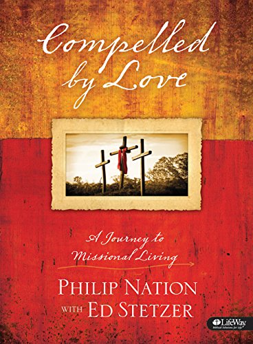 Beispielbild fr Compelled by Love: a Journey to Missional Living - Member Book (HCSB) zum Verkauf von Better World Books