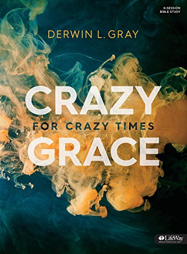 Stock image for Crazy Grace for Crazy Times (Bible Study Book) for sale by SecondSale