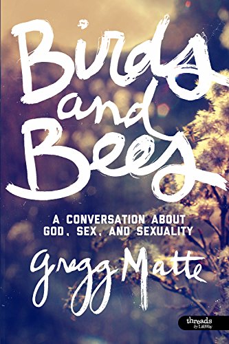 Stock image for Birds and Bees: A Conversation About God, Sex, and Sexuality for sale by Your Online Bookstore