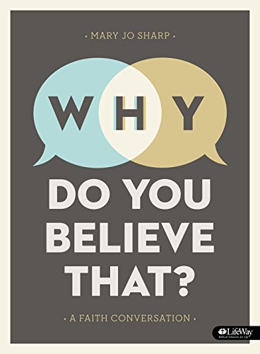 Stock image for Why Do You Believe That? - Bible Study Book: A Faith Conversation for sale by ThriftBooks-Atlanta