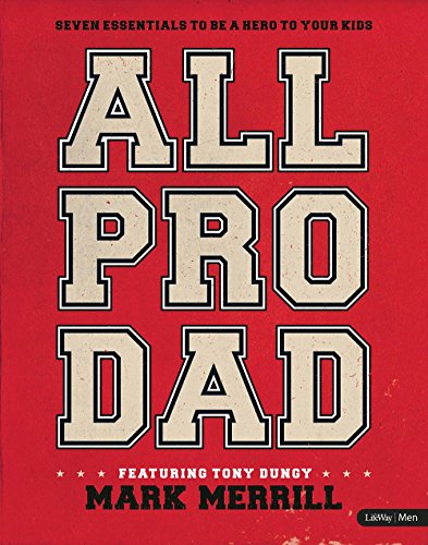 Beispielbild fr All Pro Dad: Seven Essentials to Be a Hero to Your Kids - Member Book zum Verkauf von Wonder Book