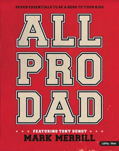 Stock image for All Pro Dad: Seven Essentials to Be a Hero to Your Kids - Member Book for sale by ThriftBooks-Dallas