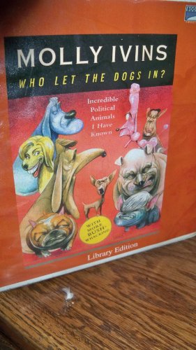 Who Let He Dogs In (9781415904312) by Molly Ivins