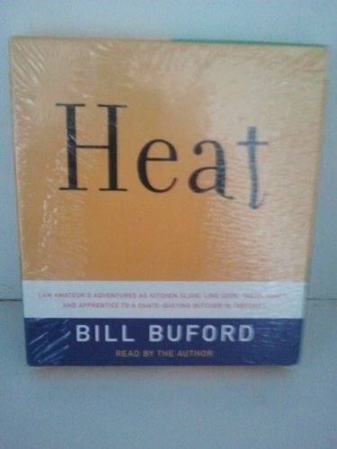 9781415907894: Heat: An Amateur's Adventures as Kitchen Slave, Line Cook, Pasta Maker, and Apprentice to a Dante-Quoting Butcher in Tuscany by Bill Buford (2006-06-06)