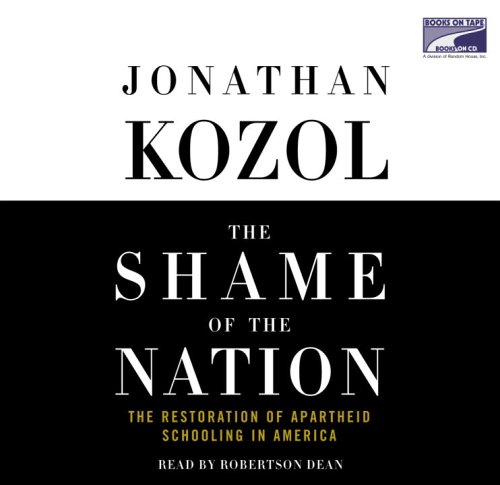 9781415924167: The Shame of the Nation The Restoration of Apartheid Schooling in America