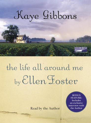 Stock image for THE LIFE ALL AROUND ME BY ELLEN FOSTER for sale by The Yard Sale Store