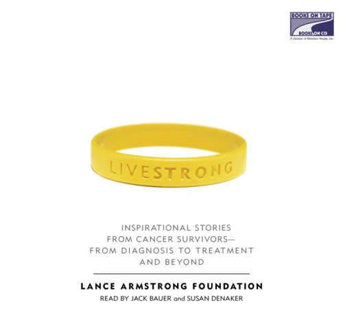 Stock image for Live Strong: Inspirational Stories from Cancer Survivors-from Diagnosis to Treatment and Beyond for sale by The Yard Sale Store