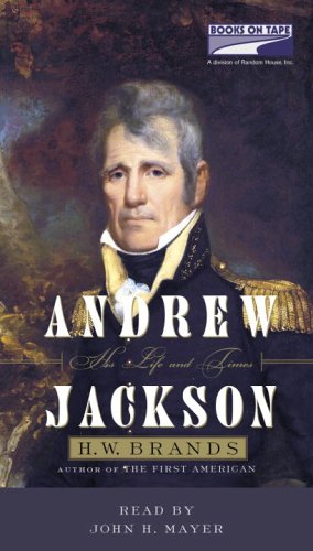 Andrew Jackson: His Life and Times (9781415924631) by H. W. Brands