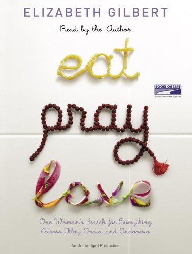 Eat, Pray, Love (9781415926697) by Elizabeth Gilbert