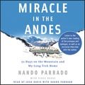 Miracle in the Andes: 72 Days on the Mountain and My Long Trek Home (9781415930366) by Nando Parrado