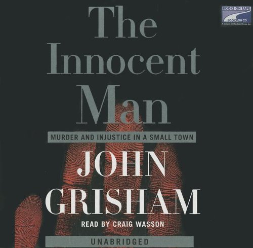 Imagen de archivo de The Innocent Man: Murder and Injustice in a Small Town a la venta por Irish Booksellers
