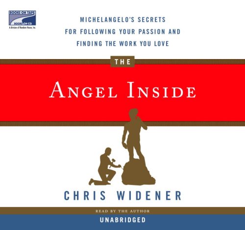 Stock image for The Angel Inside: Michelangelo's Secrets For Following Your Passion and Finding the Work You Love for sale by The Yard Sale Store