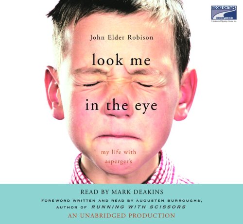Stock image for Look Me in the Eye: My Life with Asperger's [UNABRIDGED CD] (Audiobook) for sale by SecondSale