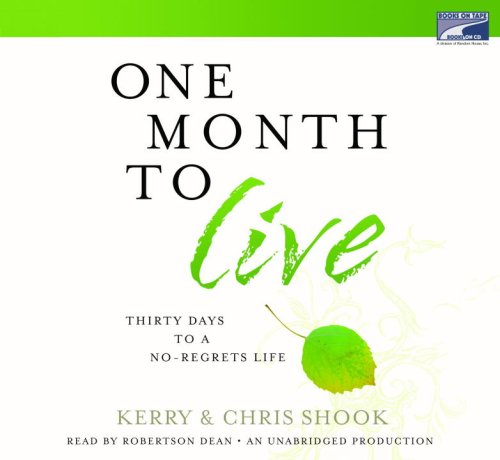 9781415946244: One Month to Live: Thirty Days to a No-Regrets Life (Unabridged on 6 CDs)