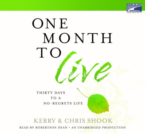 Stock image for One Month to Live: Thirty Days to a No-Regrets Life (Unabridged on 6 CDs) for sale by SecondSale