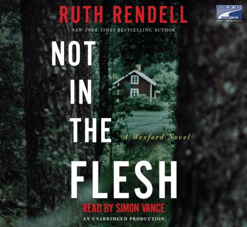 Not in the Flesh: A Wexford Novel