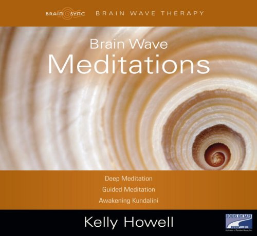 Brain Wave Meditations: Deep Meditation; Guided Meditation; Awakening Kundalini (9781415955611) by Kelly Howell