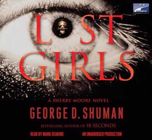 Stock image for Lost Girls: A Sherry Moore Novel, Narrated By Mark Deakins, 6 Cds [Complete & Unabridged Audio Work] for sale by The Yard Sale Store