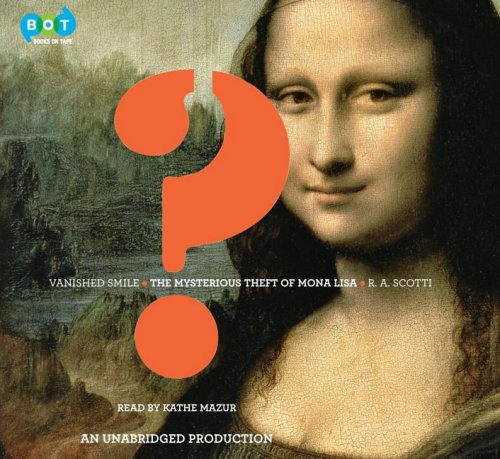 9781415960523: Vanished Smile: The Mysterious Theft of Mona Lisa