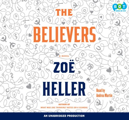 Stock image for The Believers: a Novel, Narrated By Andrea Martin, 9 Cds [Complete & Unabridged Audio Work] for sale by The Yard Sale Store