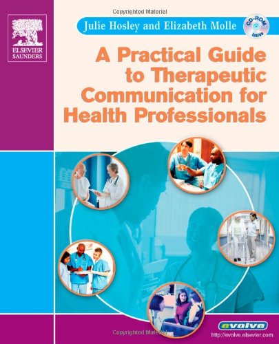 9781416000006: A Practical Guide to Therapeutic Communication for Health Professionals, 1e