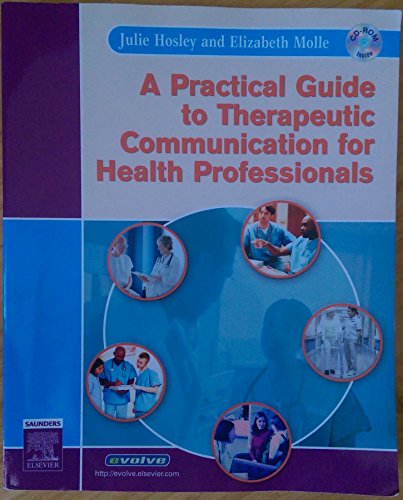 9781416000006: A Practical Guide to Therapeutic Communication for Health Professionals