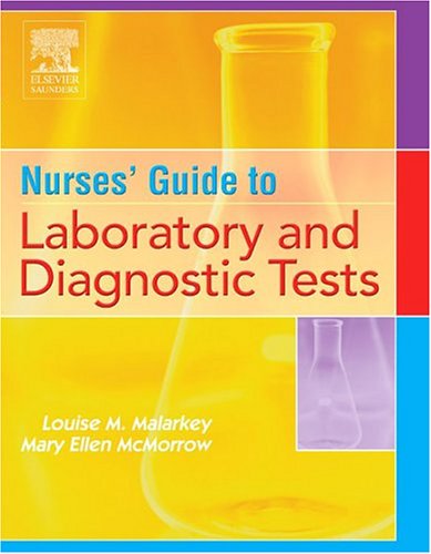 Stock image for Saunders Nursing Guide to Laboratory and Diagnostic Tests Malarkey EdD RN, Louise M. and McMorrow EdD RN CCRN APN, Mary Ellen for sale by Aragon Books Canada