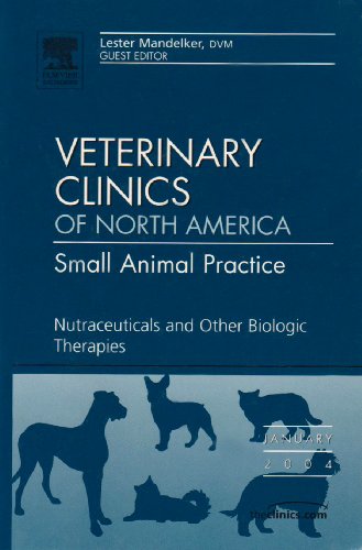 Imagen de archivo de Nutraceuticals and Other Biologic Therapies, An Issue of Veterinary Clinics: Small Animal Practice (The Clinics: Veterinary Medicine) (Hardcover) a la venta por Irish Booksellers