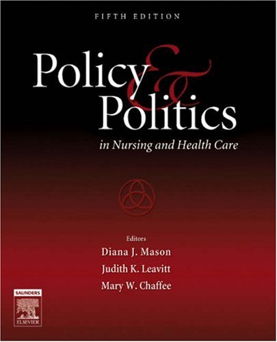 Stock image for Policy and Politics in Nursing and Health Care: Policy and Politics in Nursing and Health Care for sale by BooksRun