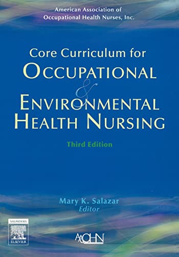 Core Curriculum for Occupational and Environmental Health Nursing - American Association of Occupational Health Nurses