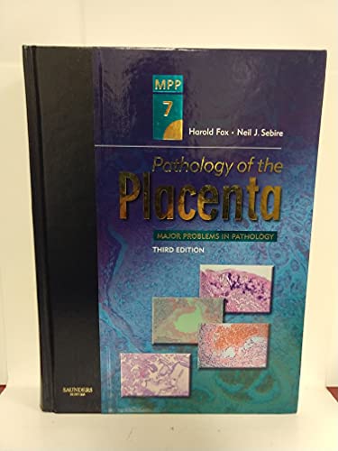 Stock image for Pathology of the Placenta, 3e (Major Problems in Pathology) [Hardcover] [Jul 09, 2007] Fox MD FRCPath FRCOG, Harold and Sebire MB BS FRCPath, Neil for sale by Phatpocket Limited