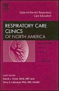 State-of-the-Art Respiratory Care Education, An Issue of Respiratory Care Clinics (Volume 11-3) (The Clinics: Internal Medicine, Volume 11-3) (9781416027195) by Richard Branson; Neil MacIntyre; David Vines; Terry Legrand