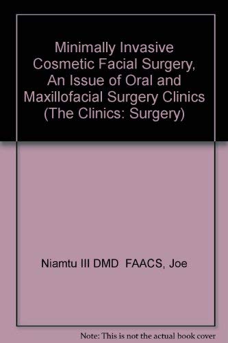 Stock image for Minimally Invasive Cosmetic Facial Surgery, An Issue of Oral and Maxillofacial Surgery Clinics (Volume 17-1) (The Clinics: Surgery, Volume 17-1) for sale by Books From California