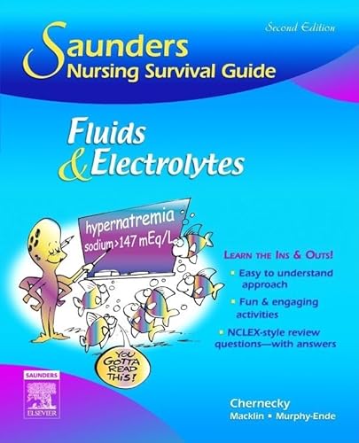 Imagen de archivo de Saunders Nursing Survival Guide: Fluids and Electrolytes, 2e a la venta por Chiron Media