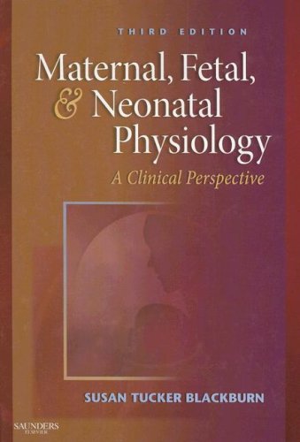 Beispielbild fr Maternal, Fetal, and Neonatal Physiology : A Clinical Perspective zum Verkauf von Better World Books Ltd