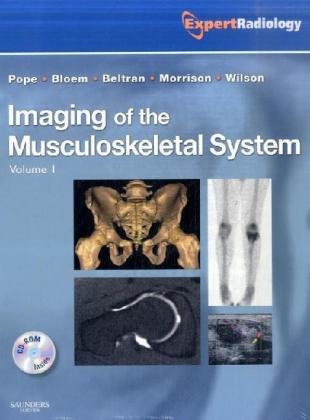 Imaging of the Musculoskeletal System, 2-Volume Set: Expert Radiology Series (9781416029632) by Pope MD FACR, Thomas; Bloem MD PhD, Hans L.; Beltran MD FACR, Javier; Morrison MD, William B.; Wilson MBBS BSc MFSEM FRCP FRCR, David John