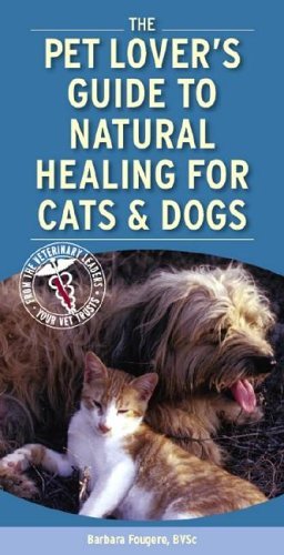 Beispielbild fr Pet Lover's Guide to Natural Healing for Cats and Dogs zum Verkauf von Better World Books